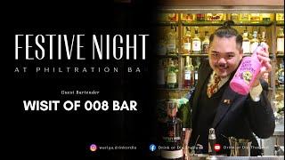 Festive Night at Philtration with Guest Bartender Wisit of 008 Bar