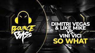 Dimitri Vegas & Like Mike Vs Vini Vici - Get In Trouble (So What)