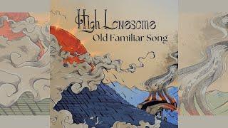 Old Familiar Song - High Lonesome