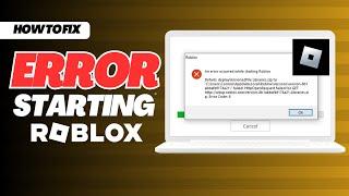 HOW TO FIX AN ERROR OCCURRED WHILE STARTING ROBLOX WINDOWS 7/10/11 (2023)