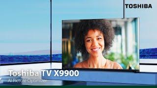 Toshiba TV X9900 - Bringing Scenic Scenarios To Life