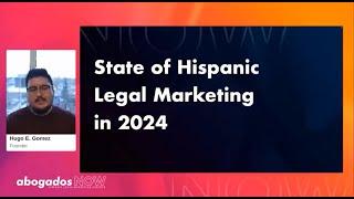 State of Hispanic Legal Marketing 2024 | Abogados NOW