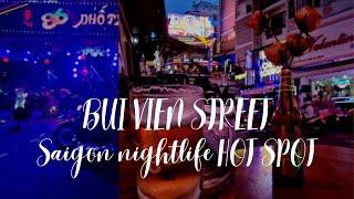 Bui Vien Street - Saigon nightlife HOT SPOT