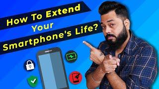 How To Extend Your Smartphone's Life?? Top 7 Tips  Iss Video Ko Skip Mat Karna