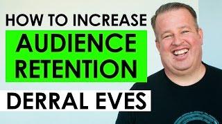 How to Increase Audience Retention Grow Your YouTube Channel Fast — Derral Eves Interview