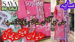 Saya Summer Collection 2025 & Eid Sale! Up To 50% Off | Saya Eid Sale 2025 | February 2205 |
