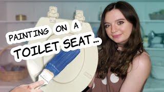 Painting On... A TOILET SEAT - Inspired by Chloe Rose Art