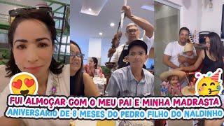 FUI ALMOÇAR COM O MEU PAI E MINHA MADRASTA+ANIVERSÁRIO DE 8 MÊSES DO PEDRO FILHO DO NALDINHO!