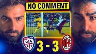 [NO COMMENT] E CI È ANDATA ANCHE BENE! CAGLIARI - MILAN: 3-3