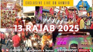 LIVE: 13 RAJAB 2025 JULOOS E MUBARAK | BIRTHDAY CELEBRATION OF HZ ALI (a.s), HYD .