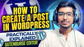 How to create a Post in WordPress? Practical Guide