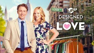 Designed With Love | Movie Starring Kelly Van der Burg and Benjamin Sutherland