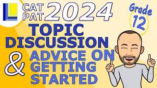 CAT PAT 2024 | Grade 12 | Topic discussion & advice on getting started