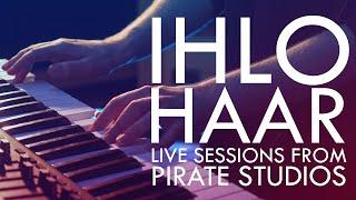 Ihlo - Haar (Live Sessions From Pirate Studios)