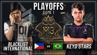 BLACKLIST INTERNATIONAL VS KEYD STARS | PLAYOFFS | GAME 1 | M3 WORLD CHAMPIONSHIP