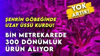 1 dönümde 300 dönümlük ürün alıyor! Avm'nin içine uzay üssü kurdu #doğa  #tarımhaber