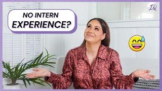 How To Land an Internship with Little (OR NO) Experience