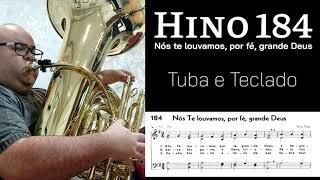  Hino 184 CCB - Nós te louvamos, por fé, sumo Deus  Tuba e Teclado