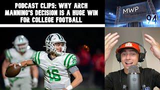 Why Arch Manning’s Decision Is A Big Win For College Football!