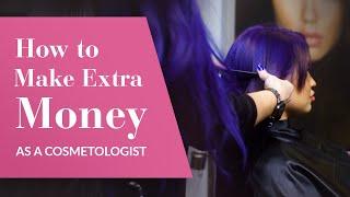 How to Make Extra Money as a Cosmetologist | A Complete Guide by DreamCatchers