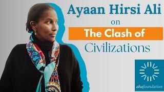 The Clash of Civilizations - Ayaan Hirsi Ali on why Western cultures are the best