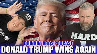 Donald Trump Wins AGAIN! - Drinkin' Bros Podcast Episode 1428