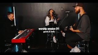 Worship Session 011 | Garett & Kate