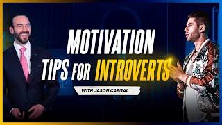 Motivation Tips for Introverts with Jason Capital