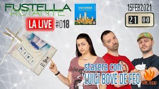 Fustella Rotante - LA LIVE #018 - 15/02/2021 - Ospite Luigi Bove de Feo (Joco GameStudio) - Volterra