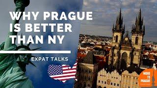 WHY PRAGUE IS BETTER THAN NY | Expat Talks