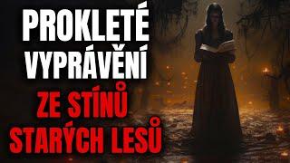 Děsivé Příběhy:Prokleté Vyprávění ze Stínů Starých Lesů - Creepypasta [CZ]