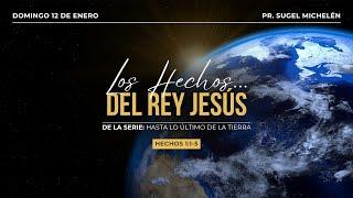 Los Hechos... del Rey Jesús | Hechos 1:1-5 | Pr. Sugel Michelén