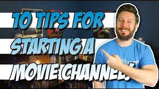 10 Tips for Starting a Movie Channel on YouTube in 2023!