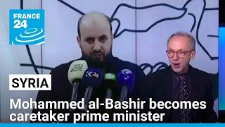 Syria: Mohammed al-Bashir becomes caretaker prime minister • FRANCE 24 English