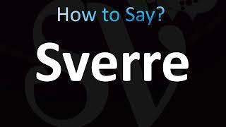 How to Pronounce ''Sverre'' Correctly! (Nordic)