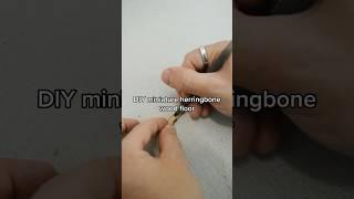DIY Herringbone wood floor #miniature #dollhouse #diy