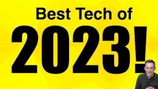 My Top Tech Picks of 2023!