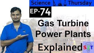 Gas Turbine Power Plants Explained{Science Thursday Ep74}