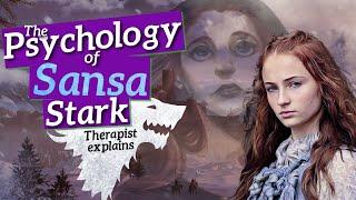 the Psychology of SANSA STARK | therapist analyzes ASOIAF & Game of Thrones