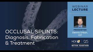 Occlusal Splints: Diagnosis, Fabrication & Treatment