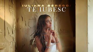 Iuliana Beregoi - Te iubesc [ Official video ]