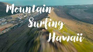 Mountain Surfing Cinematic FPV In Hawaii