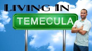 Living in TEMECULA, California (PROS & CONS)