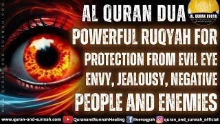 Powerful Ruqyah For Protection From Evil Eye, Envy, Jealousy, Negative Or Evil People And Enemies.