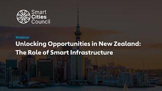 Unlocking Opportunities in New Zealand: The Role of Smart Infrastructure