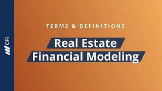 Real Estate Financial Modeling: Terms & Definitions