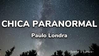 Paulo Londra - Chica Paranormal (Letra/Lyrics)