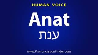How To Pronounce Anat ענת