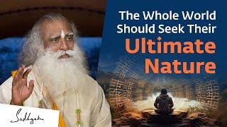 The Whole World Should Seek Their Ultimate Nature |  Sanatan Dharma