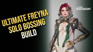 Ultimate Freyna Solo Bossing Build - The First Descendant